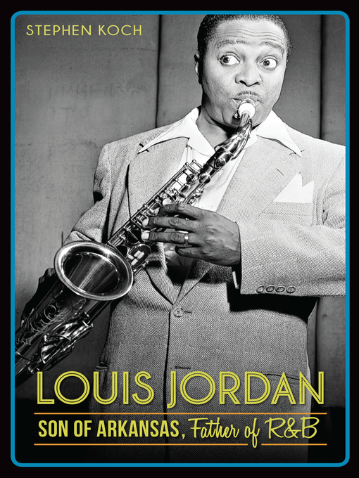 Title details for Louis Jordan by Stephen Koch - Available